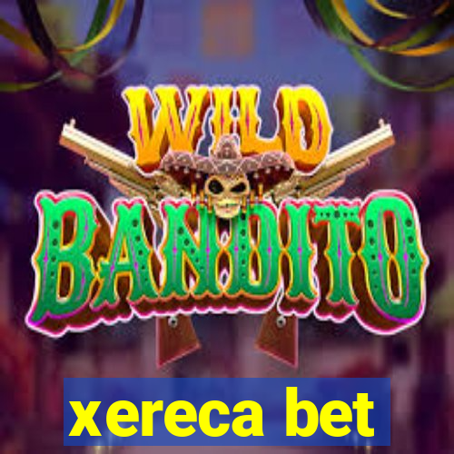 xereca bet